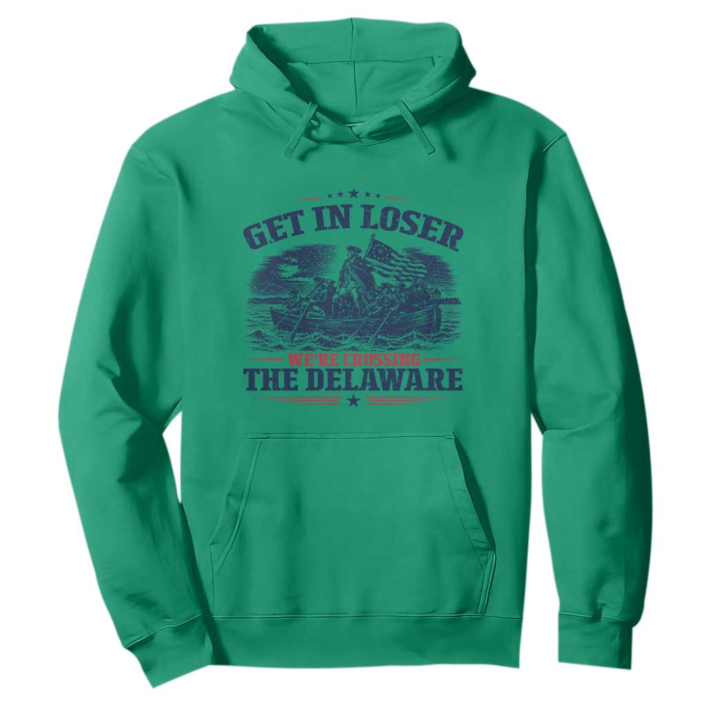 Get In Loser We're Crossing The Delaware Retro Hoodie Distressed George Washington Boat Scene Patriotic American Revolution Humor TS02 Irish Green Print Your Wear