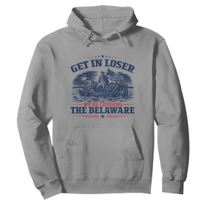 Get In Loser We're Crossing The Delaware Retro Hoodie Distressed George Washington Boat Scene Patriotic American Revolution Humor TS02 Sport Gray Print Your Wear