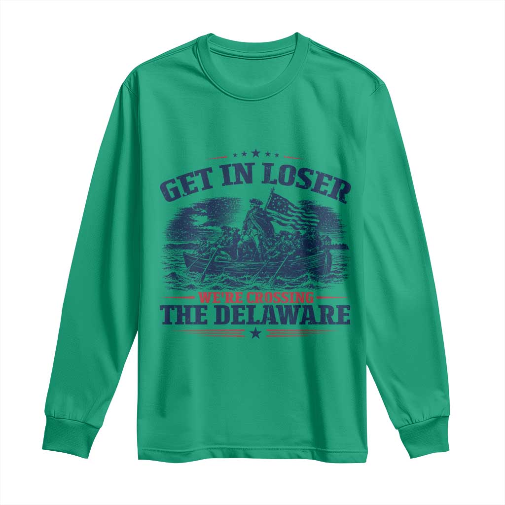 Get In Loser We're Crossing The Delaware Retro Long Sleeve Shirt Distressed George Washington Boat Scene Patriotic American Revolution Humor TS02 Irish Green Print Your Wear