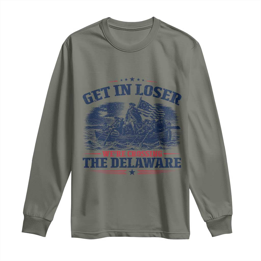 Get In Loser We're Crossing The Delaware Retro Long Sleeve Shirt Distressed George Washington Boat Scene Patriotic American Revolution Humor TS02 Military Green Print Your Wear