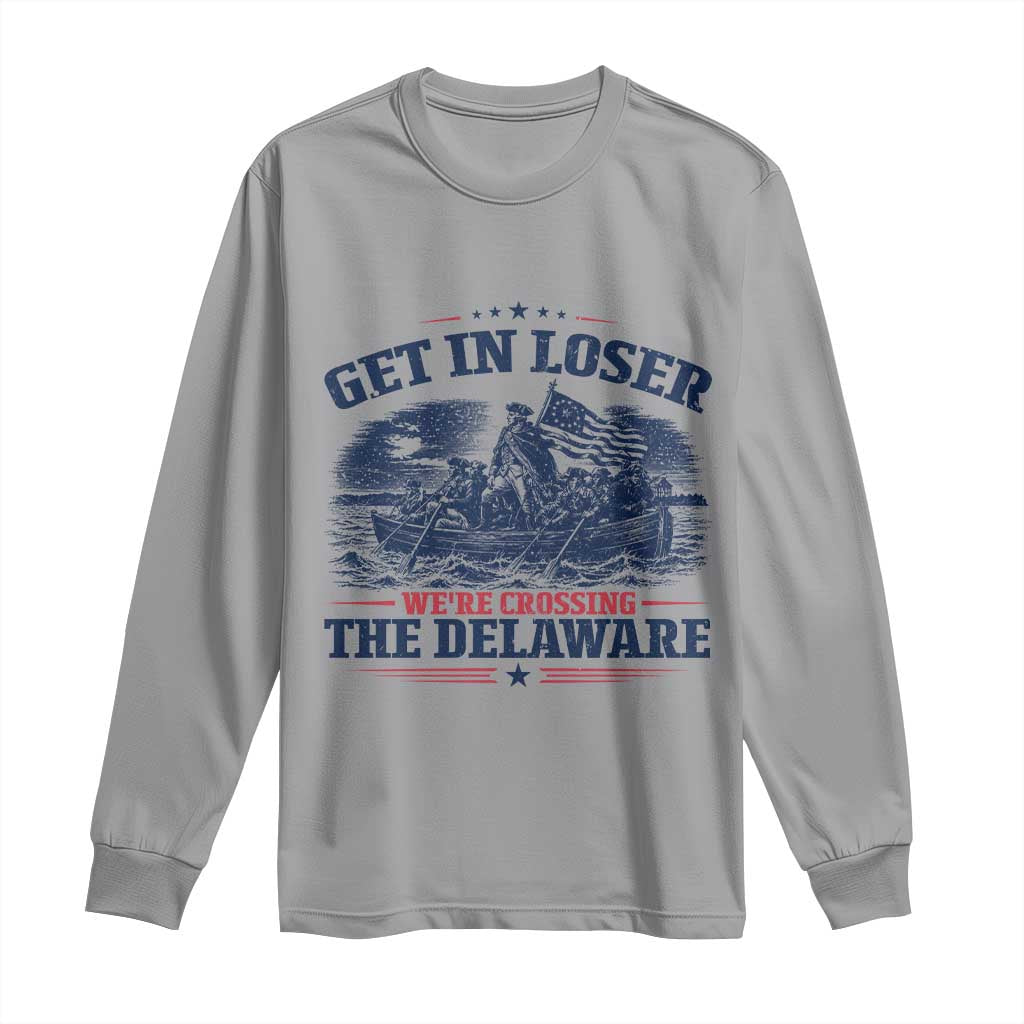 Get In Loser We're Crossing The Delaware Retro Long Sleeve Shirt Distressed George Washington Boat Scene Patriotic American Revolution Humor TS02 Sport Gray Print Your Wear