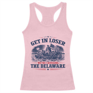 Get In Loser We're Crossing The Delaware Retro Racerback Tank Top Distressed George Washington Boat Scene Patriotic American Revolution Humor TS02 Light Pink Print Your Wear