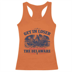 Get In Loser We're Crossing The Delaware Retro Racerback Tank Top Distressed George Washington Boat Scene Patriotic American Revolution Humor TS02 Orange Print Your Wear