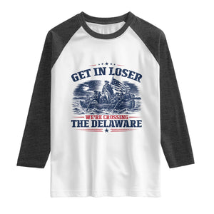 Get In Loser We're Crossing The Delaware Retro Raglan Shirt Distressed George Washington Boat Scene Patriotic American Revolution Humor TS02 White Heather Charcoal Print Your Wear