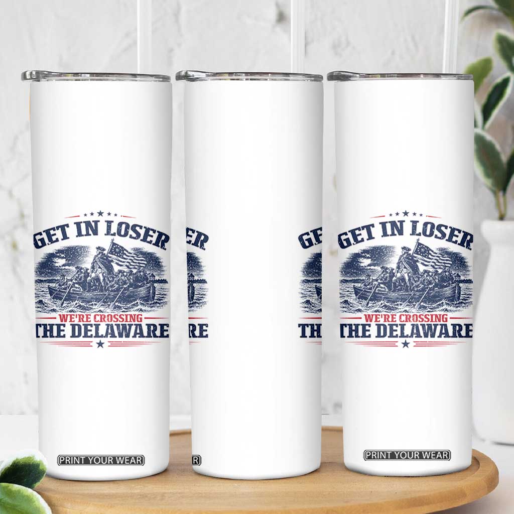 Get In Loser We're Crossing The Delaware Retro Skinny Tumbler Distressed George Washington Boat Scene Patriotic American Revolution Humor TS02 Print Your Wear