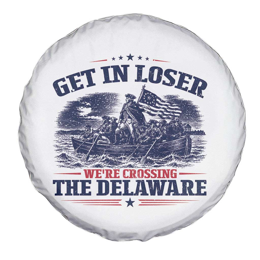 Get In Loser We're Crossing The Delaware Retro Spare Tire Cover Distressed George Washington Boat Scene Patriotic American Revolution Humor TS02 Print Your Wear