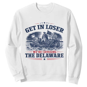 Get In Loser We're Crossing The Delaware Retro Sweatshirt Distressed George Washington Boat Scene Patriotic American Revolution Humor TS02 White Print Your Wear