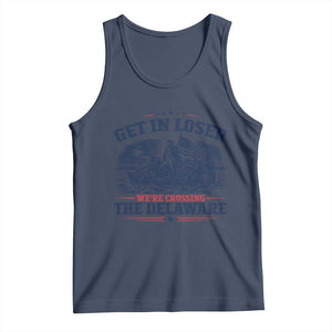 Get In Loser We're Crossing The Delaware Retro Tank Top Distressed George Washington Boat Scene Patriotic American Revolution Humor TS02 Navy Print Your Wear