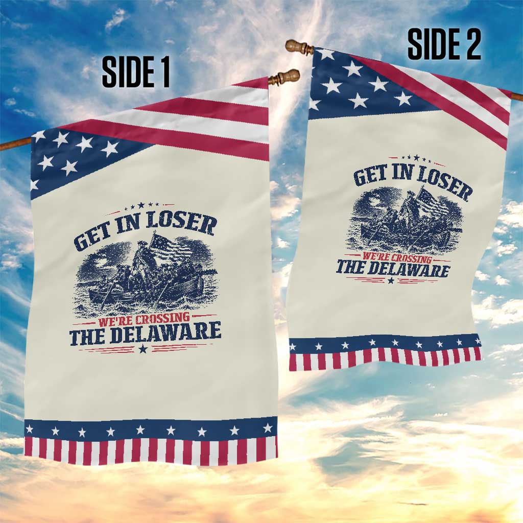 Get In Loser We're Crossing The Delaware Retro Patriotic Garden Flag Distressed George Washington Boat Scene American Revolution Humor