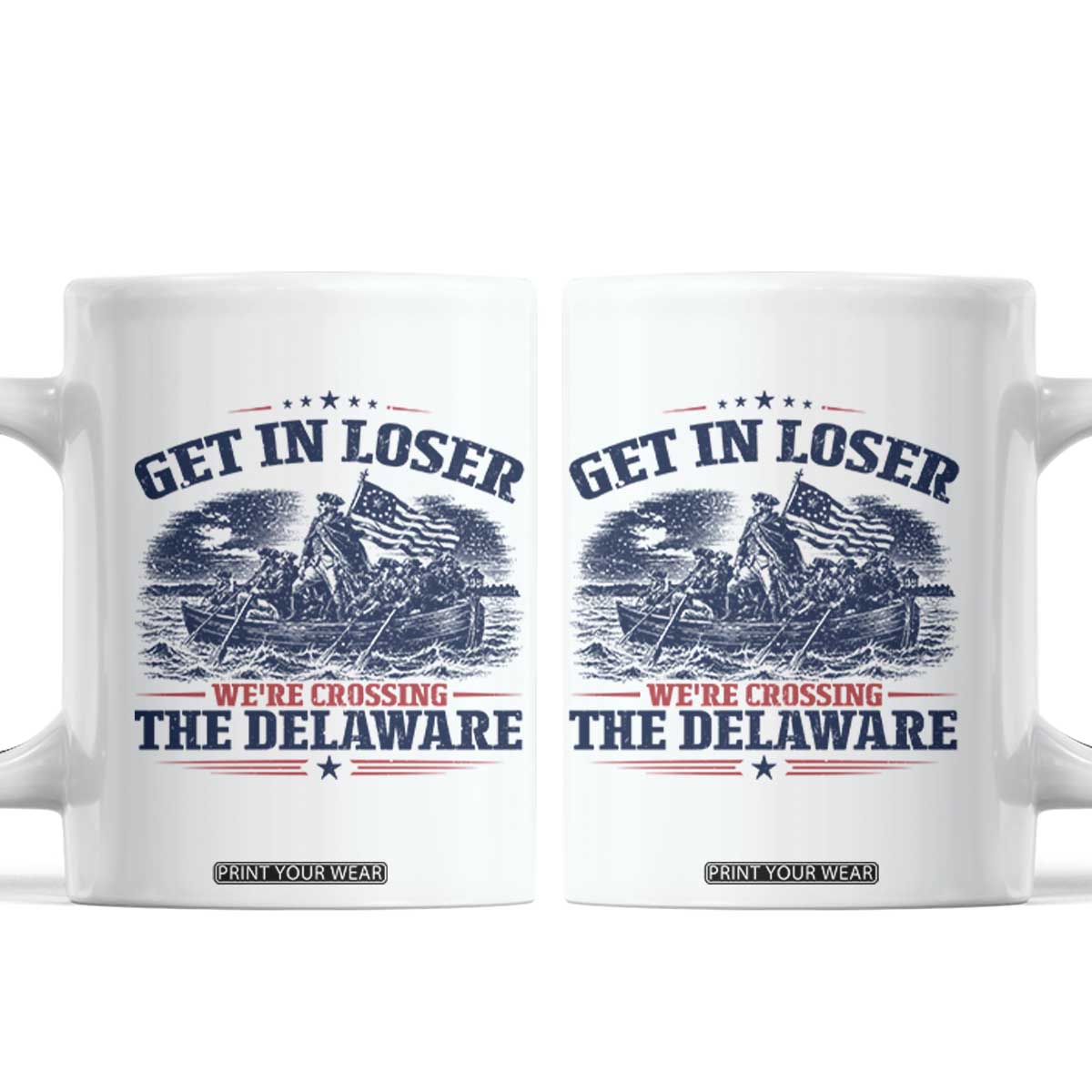 Get In Loser We're Crossing The Delaware Retro Coffee Mug Distressed George Washington Boat Scene Patriotic American Revolution Humor