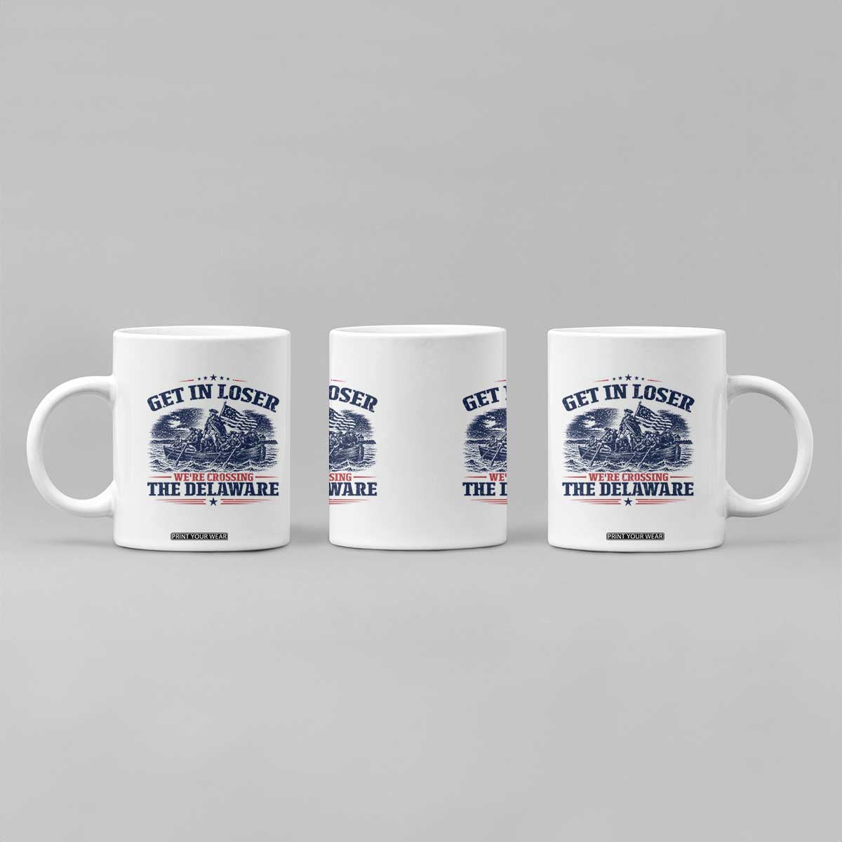 Get In Loser We're Crossing The Delaware Retro Coffee Mug Distressed George Washington Boat Scene Patriotic American Revolution Humor TS02 Print Your Wear