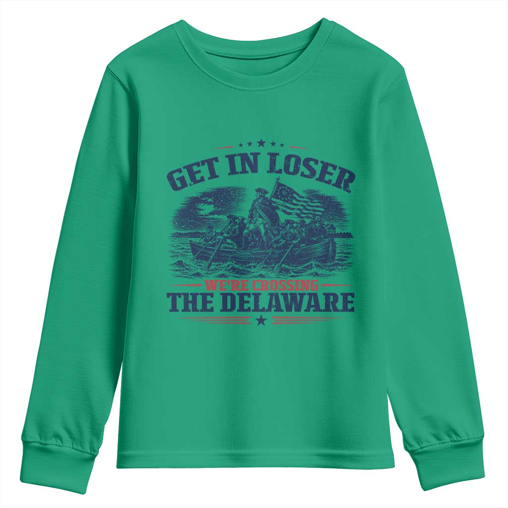 Get In Loser We're Crossing The Delaware Retro Youth Sweatshirt Distressed George Washington Boat Scene Patriotic American Revolution Humor TS02 Irish Green Print Your Wear