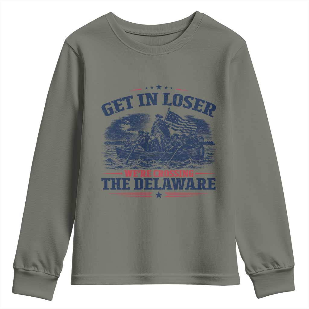 Get In Loser We're Crossing The Delaware Retro Youth Sweatshirt Distressed George Washington Boat Scene Patriotic American Revolution Humor TS02 Military Green Print Your Wear