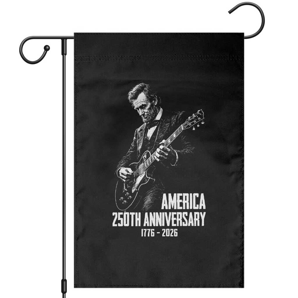 America 250th Anniversary Abraham Lincoln Rock Star Garden Flag Funny Electric Guitar Player 1776 to 2026 Semiquincentennial TS02 Black Print Your Wear