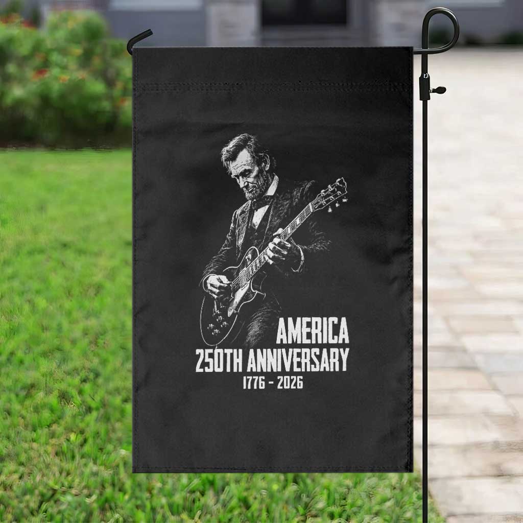 America 250th Anniversary Abraham Lincoln Rock Star Garden Flag Funny Electric Guitar Player 1776 to 2026 Semiquincentennial TS02 Print Your Wear