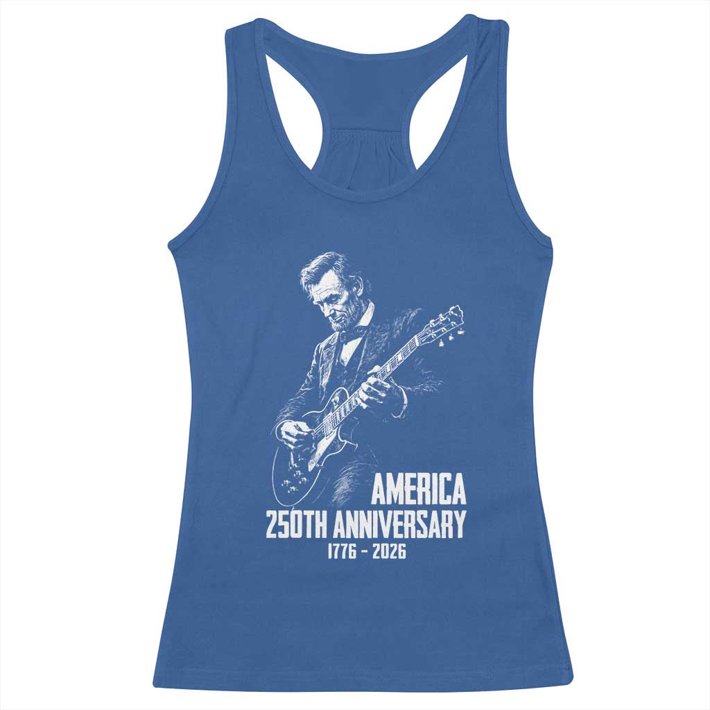 America 250th Anniversary Abraham Lincoln Rock Star Racerback Tank Top Funny Electric Guitar Player 1776 to 2026 Semiquincentennial TS02 Royal Blue Print Your Wear