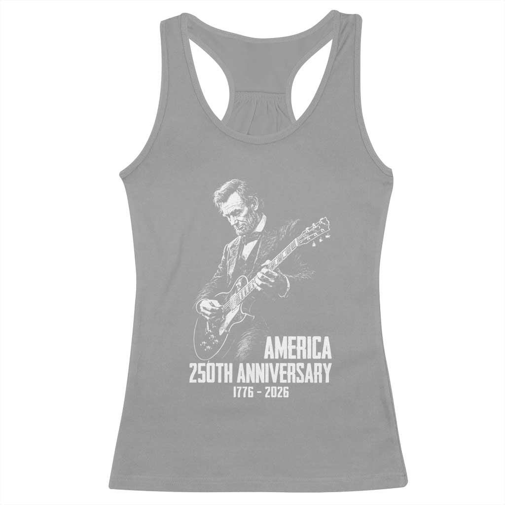 America 250th Anniversary Abraham Lincoln Rock Star Racerback Tank Top Funny Electric Guitar Player 1776 to 2026 Semiquincentennial TS02 Sport Gray Print Your Wear