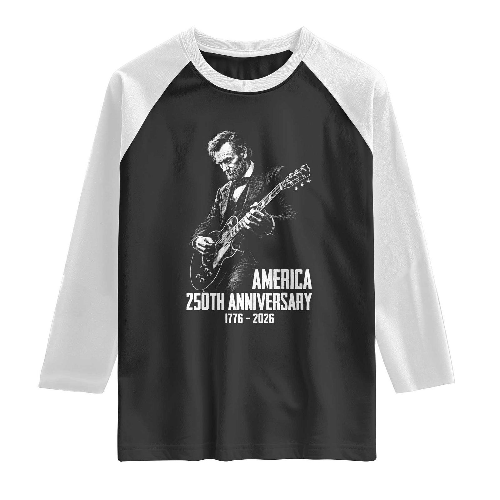 America 250th Anniversary Abraham Lincoln Rock Star Raglan Shirt Funny Electric Guitar Player 1776 to 2026 Semiquincentennial TS02 Black White Print Your Wear