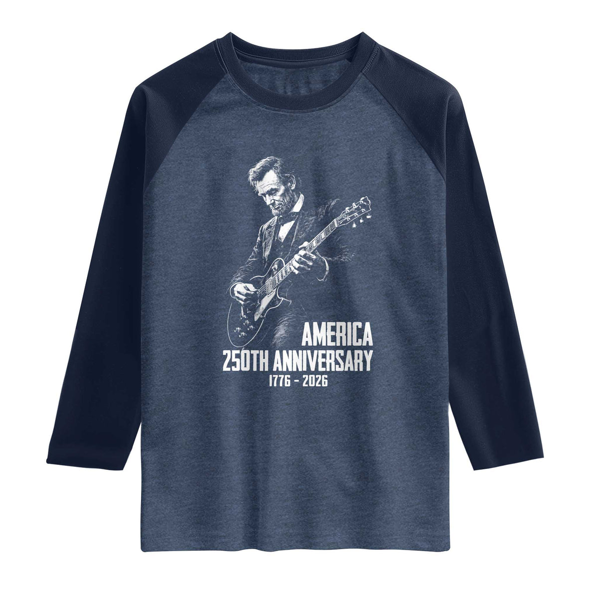 America 250th Anniversary Abraham Lincoln Rock Star Raglan Shirt Funny Electric Guitar Player 1776 to 2026 Semiquincentennial TS02 Heather Denim Navy Print Your Wear