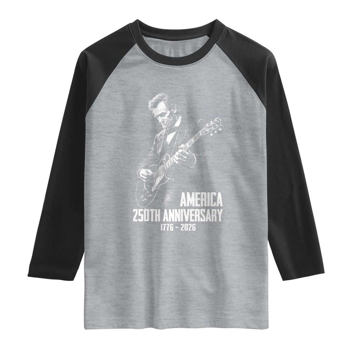 America 250th Anniversary Abraham Lincoln Rock Star Raglan Shirt Funny Electric Guitar Player 1776 to 2026 Semiquincentennial TS02 Heather Gray Black Print Your Wear
