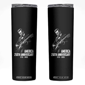 America 250th Anniversary Abraham Lincoln Rock Star Skinny Tumbler Funny Electric Guitar Player 1776 to 2026 Semiquincentennial TS02 Black Print Your Wear