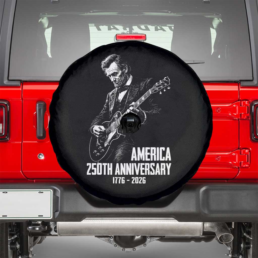 America 250th Anniversary Abraham Lincoln Rock Star Spare Tire Cover Funny Electric Guitar Player 1776 to 2026 Semiquincentennial TS02 Black Print Your Wear