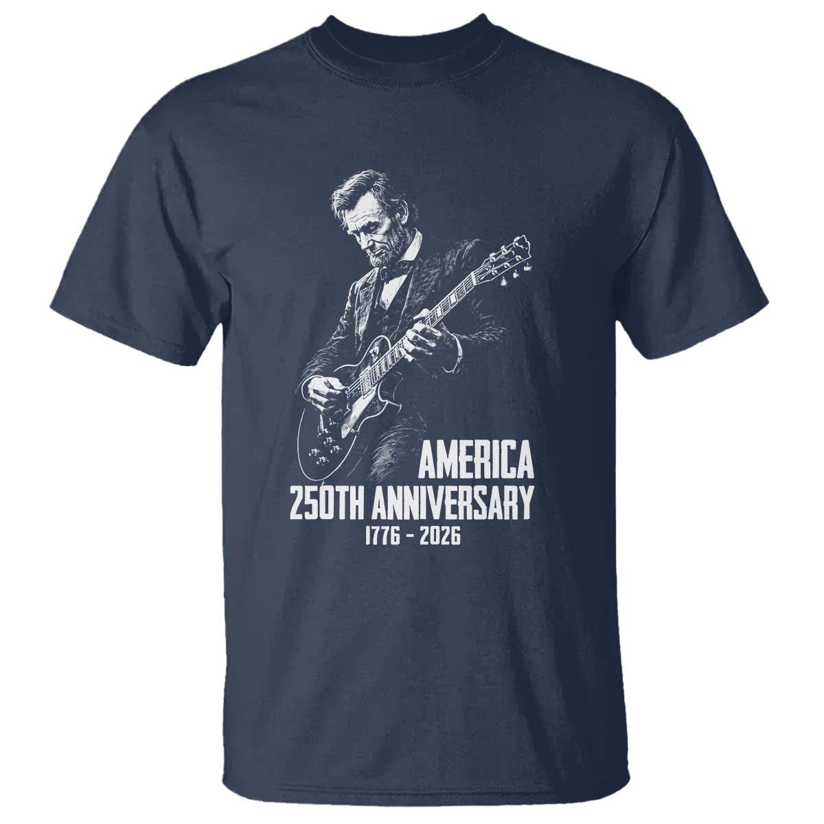 America 250th Anniversary Abraham Lincoln Rock Star T Shirt Funny Electric Guitar Player 1776 to 2026 Semiquincentennial