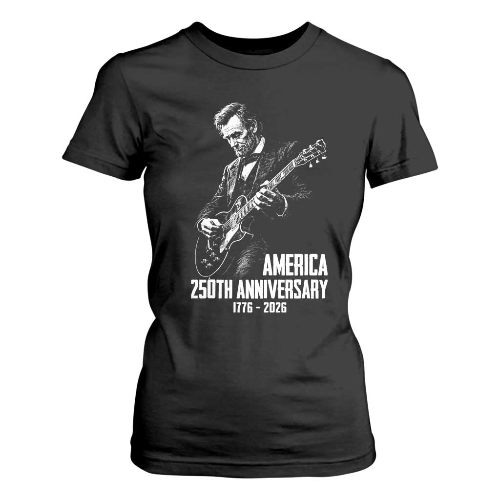 America 250th Anniversary Abraham Lincoln Rock Star T Shirt For Women Funny Electric Guitar Player 1776 to 2026 Semiquincentennial TS02 Black Print Your Wear