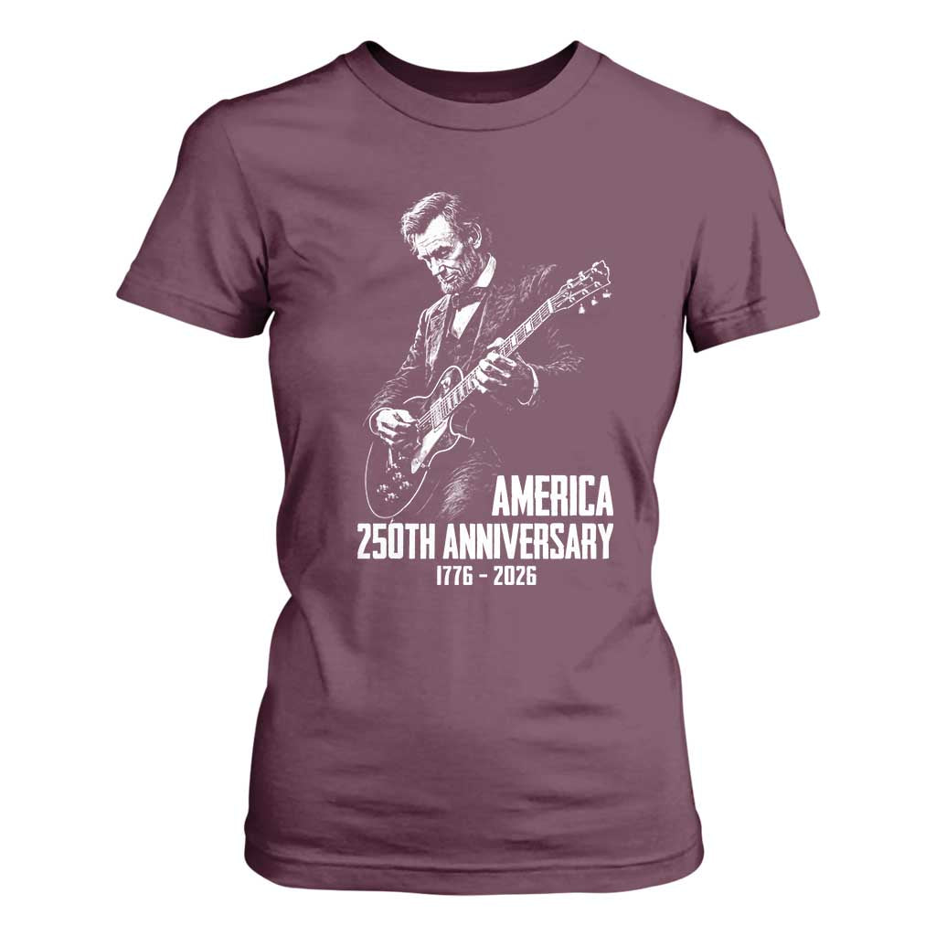 America 250th Anniversary Abraham Lincoln Rock Star T Shirt For Women Funny Electric Guitar Player 1776 to 2026 Semiquincentennial TS02 Maroon Print Your Wear
