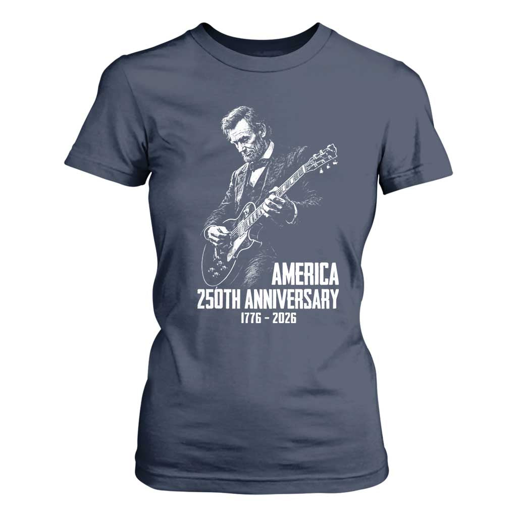 America 250th Anniversary Abraham Lincoln Rock Star T Shirt For Women Funny Electric Guitar Player 1776 to 2026 Semiquincentennial TS02 Navy Print Your Wear