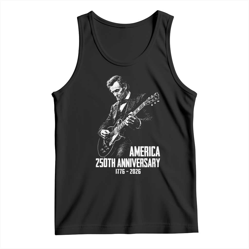 America 250th Anniversary Abraham Lincoln Rock Star Tank Top Funny Electric Guitar Player 1776 to 2026 Semiquincentennial TS02 Black Print Your Wear