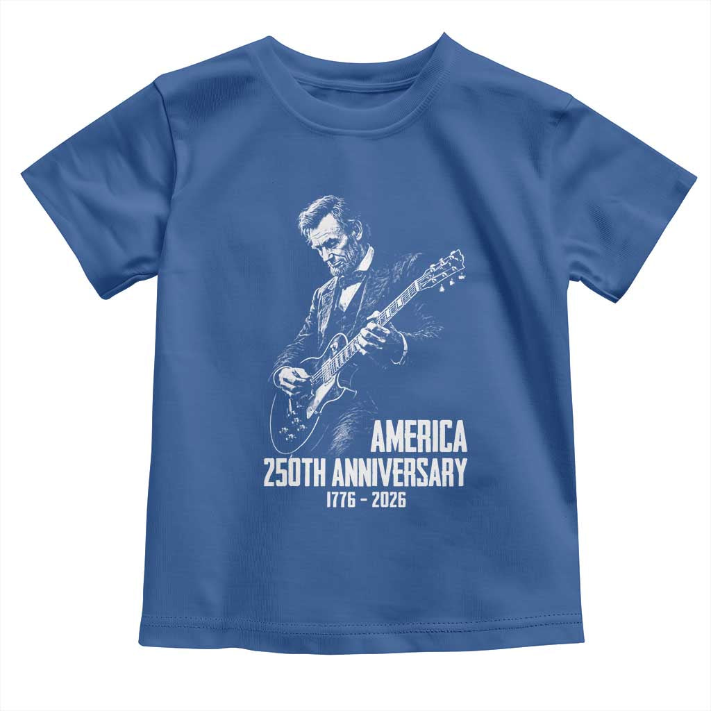 America 250th Anniversary Abraham Lincoln Rock Star Toddler T Shirt Funny Electric Guitar Player 1776 to 2026 Semiquincentennial TS02 Royal Blue Print Your Wear