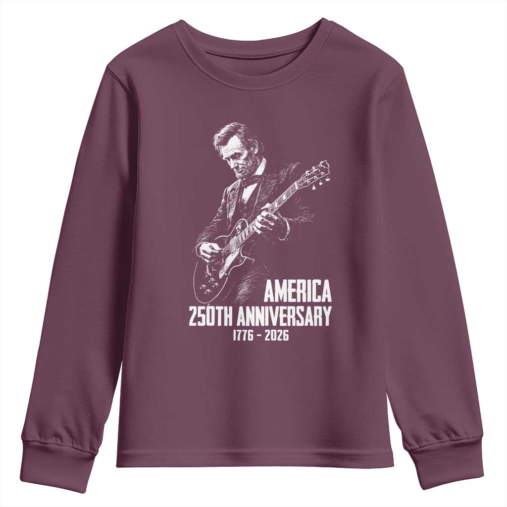 America 250th Anniversary Abraham Lincoln Rock Star Youth Sweatshirt Funny Electric Guitar Player 1776 to 2026 Semiquincentennial TS02 Maroon Print Your Wear