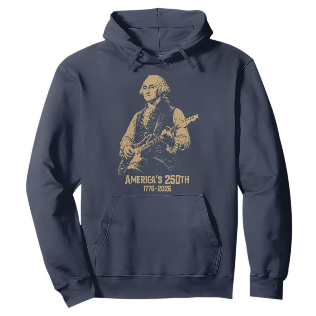 America's 250th George Washington Rock Star Hoodie Funny Electric Guitar Player Vintage 1776 to 2026 Semiquincentennial TS02 Navy Print Your Wear