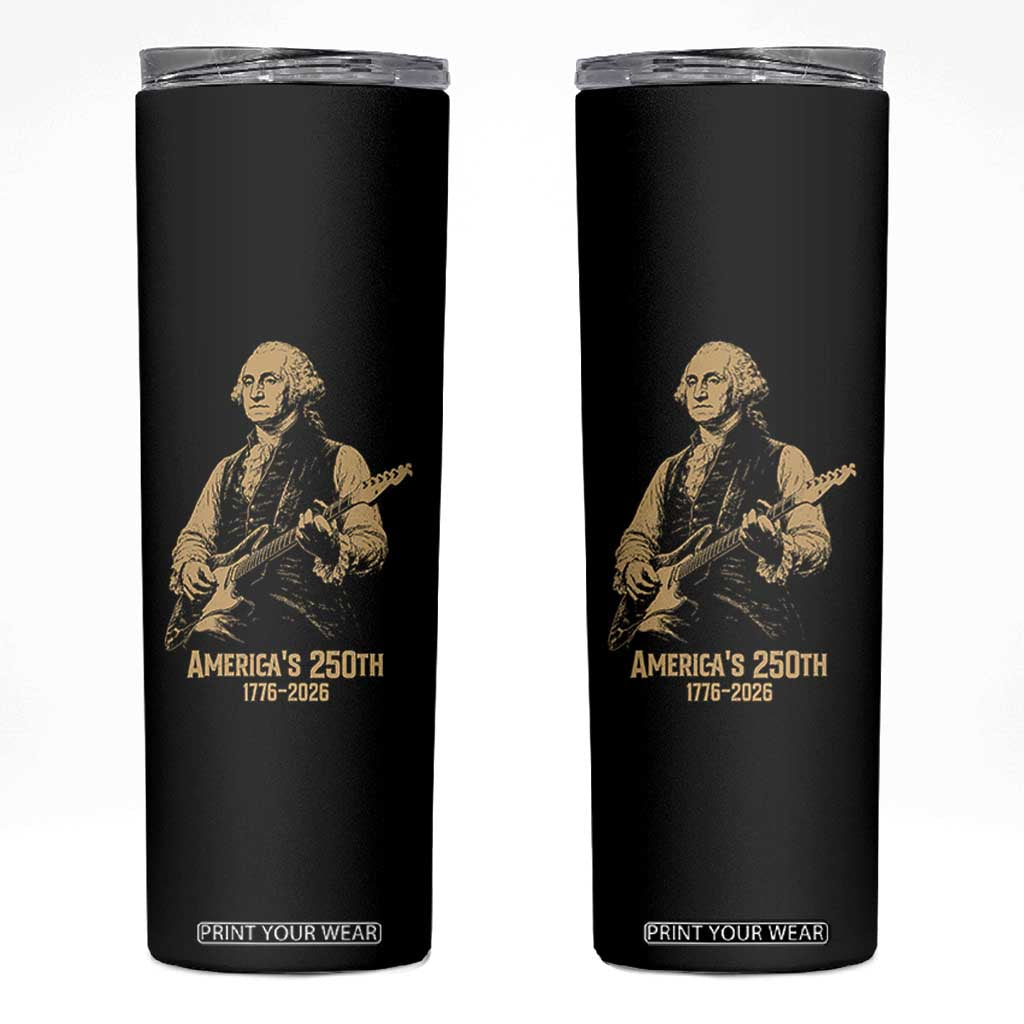 America's 250th George Washington Rock Star Skinny Tumbler Funny Electric Guitar Player Vintage 1776 to 2026 Semiquincentennial TS02 Black Print Your Wear