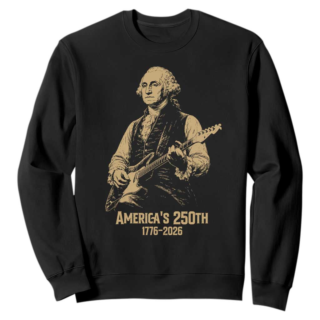 America's 250th George Washington Rock Star Sweatshirt Funny Electric Guitar Player Vintage 1776 to 2026 Semiquincentennial