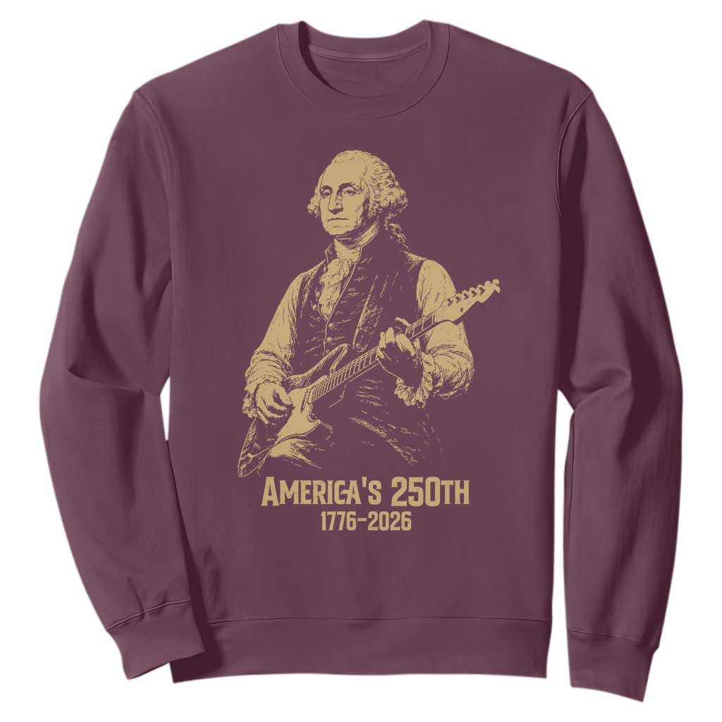 America's 250th George Washington Rock Star Sweatshirt Funny Electric Guitar Player Vintage 1776 to 2026 Semiquincentennial TS02 Maroon Print Your Wear