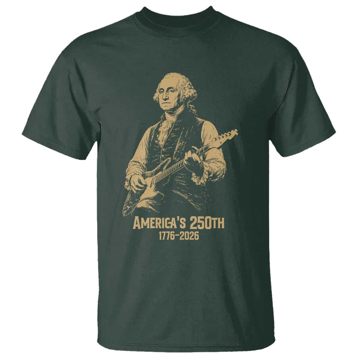 America's 250th George Washington Rock Star T Shirt Funny Electric Guitar Player Vintage 1776 to 2026 Semiquincentennial TS02 Dark Forest Green Print Your Wear