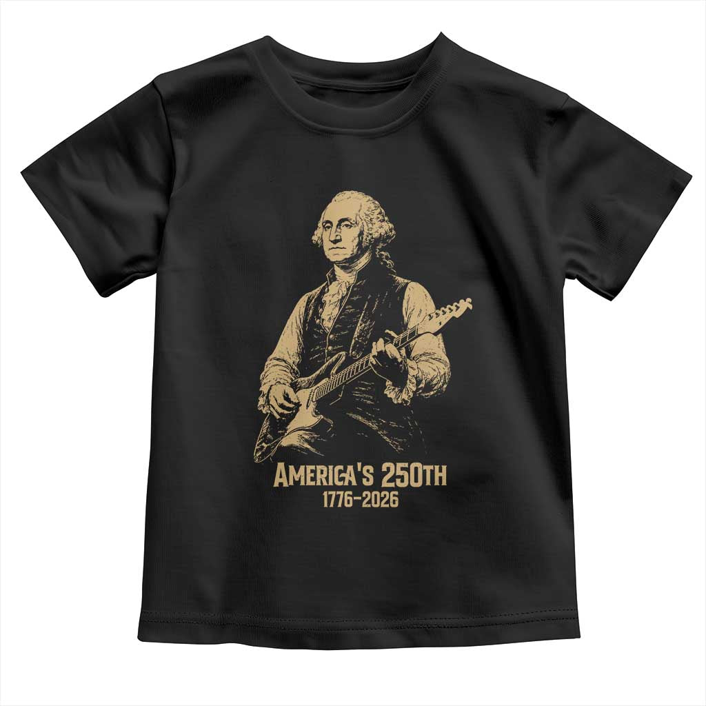 America's 250th George Washington Rock Star Toddler T Shirt Funny Electric Guitar Player Vintage 1776 to 2026 Semiquincentennial TS02 Black Print Your Wear