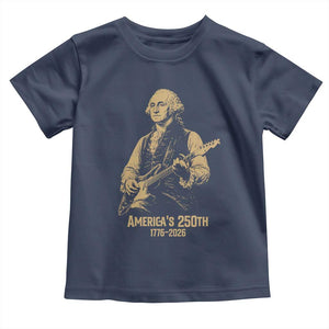 America's 250th George Washington Rock Star Toddler T Shirt Funny Electric Guitar Player Vintage 1776 to 2026 Semiquincentennial TS02 Navy Print Your Wear