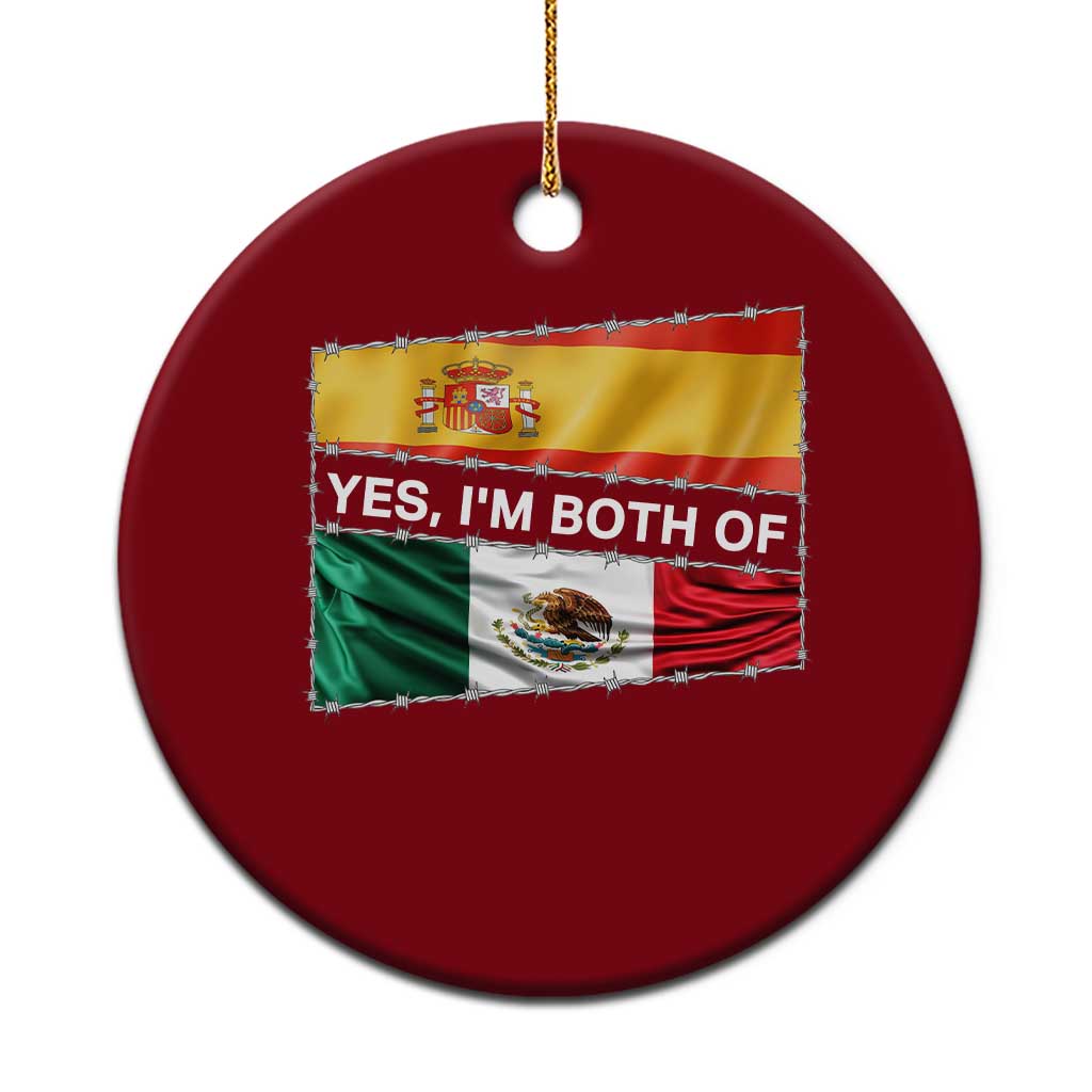 Spain Mexico Heritage Pride Ceramic Ornament Yes I'm Both Identity Roots for Hispanics Latinos TS02 1pc Red Print Your Wear