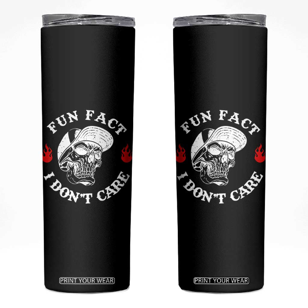 Fun Fact I Dont Care Skull Skinny Tumbler Edgy Sarcastic Attitude TS02 Black Print Your Wear