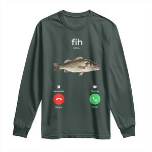 Fih Calling Funny Fish Long Sleeve Shirt Fishing Lover Hilarious Phone Call Parody TS02 Dark Forest Green Print Your Wear