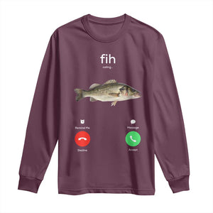 Fih Calling Funny Fish Long Sleeve Shirt Fishing Lover Hilarious Phone Call Parody TS02 Maroon Print Your Wear