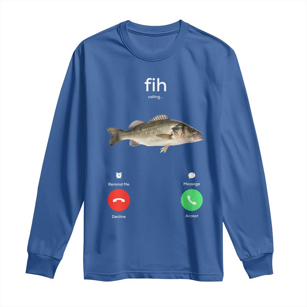Fih Calling Funny Fish Long Sleeve Shirt Fishing Lover Hilarious Phone Call Parody TS02 Royal Blue Print Your Wear