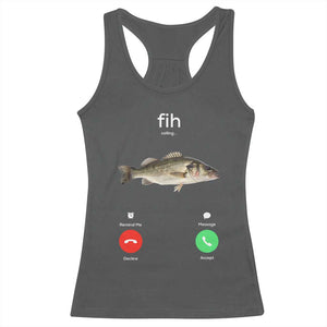 Fih Calling Funny Fish Racerback Tank Top Fishing Lover Hilarious Phone Call Parody TS02 Dark Heather Print Your Wear