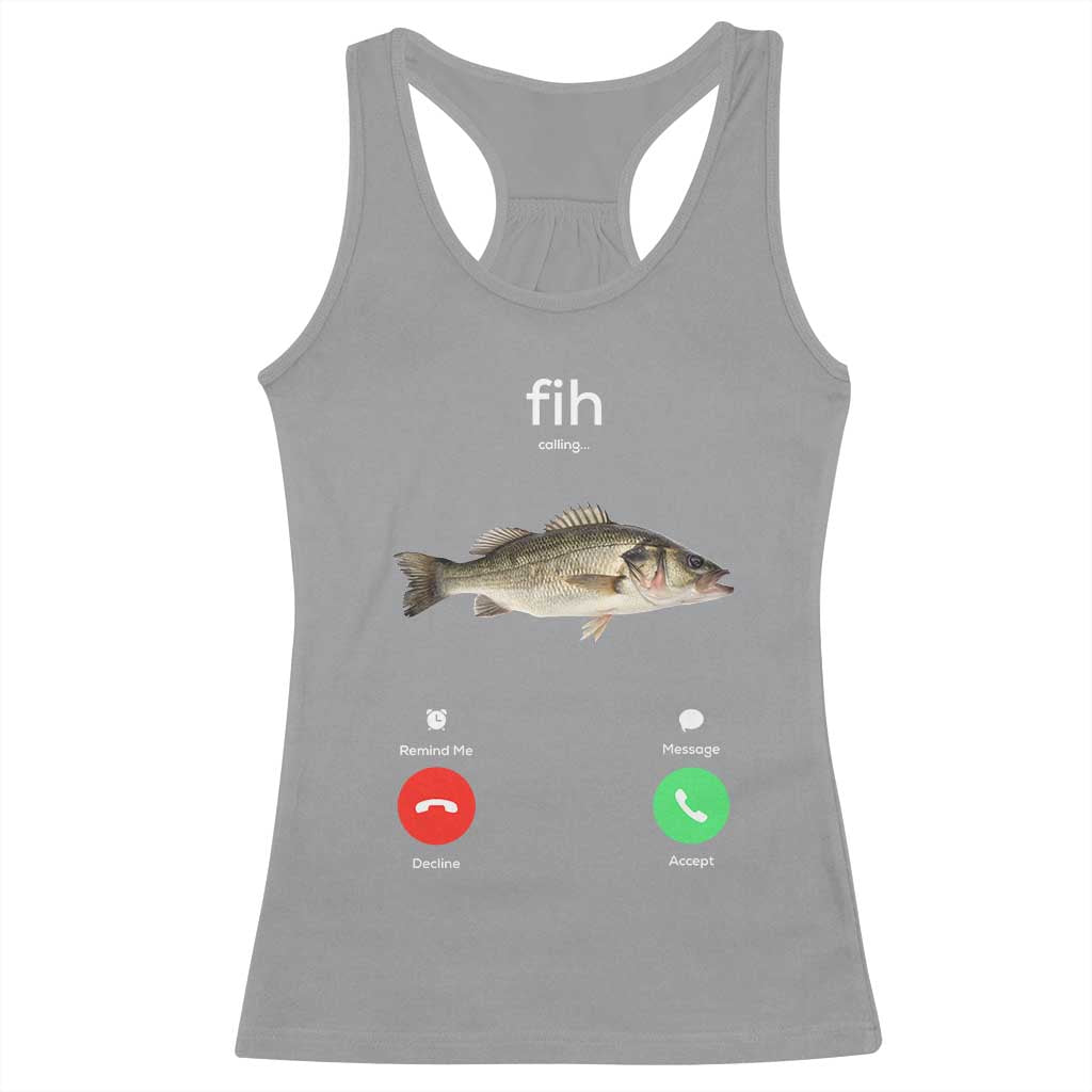 Fih Calling Funny Fish Racerback Tank Top Fishing Lover Hilarious Phone Call Parody TS02 Sport Gray Print Your Wear