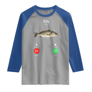 Fih Calling Funny Fish Raglan Shirt Fishing Lover Hilarious Phone Call Parody TS02 Sport Gray Royal Print Your Wear