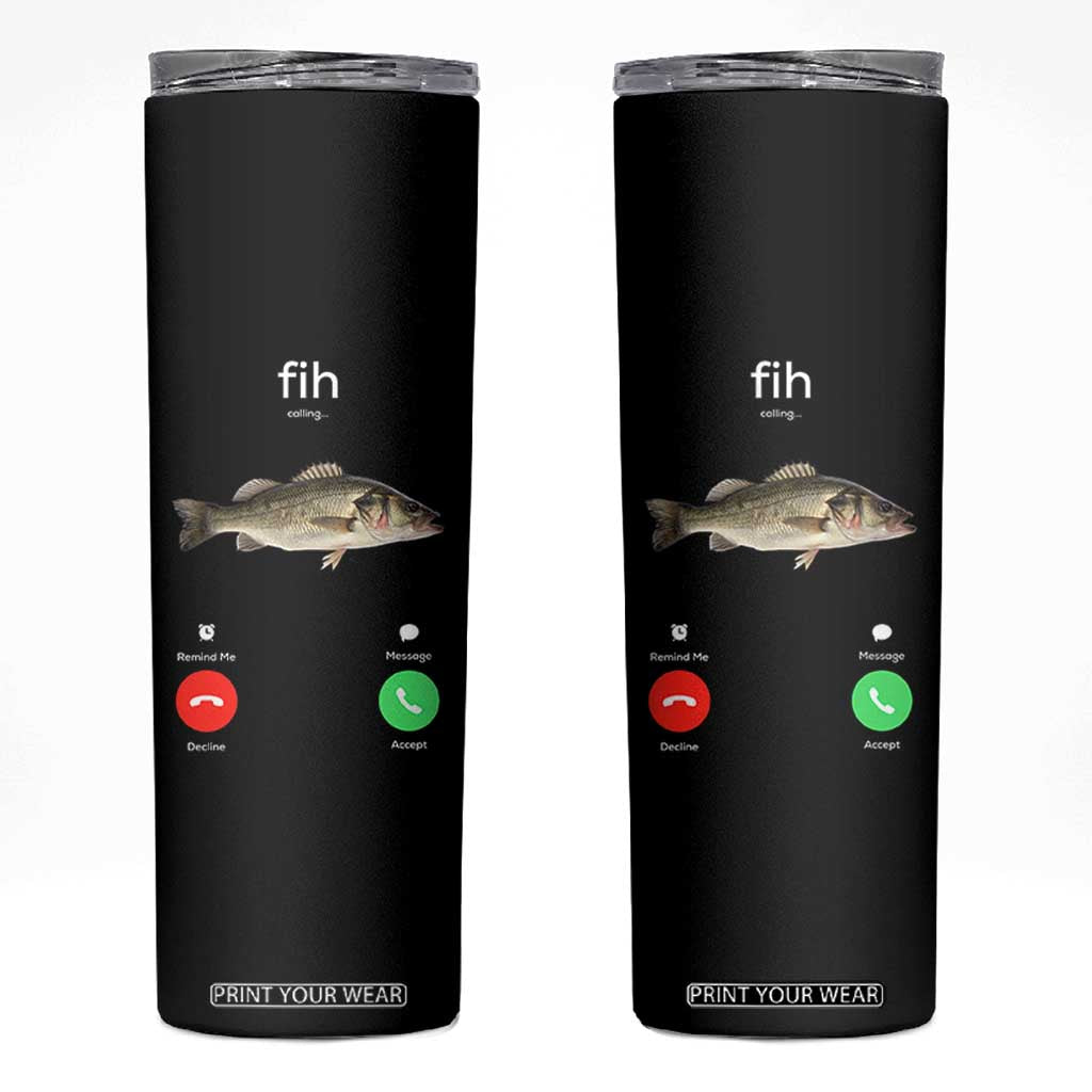 Fih Calling Funny Fish Skinny Tumbler Fishing Lover Hilarious Phone Call Parody TS02 Black Print Your Wear