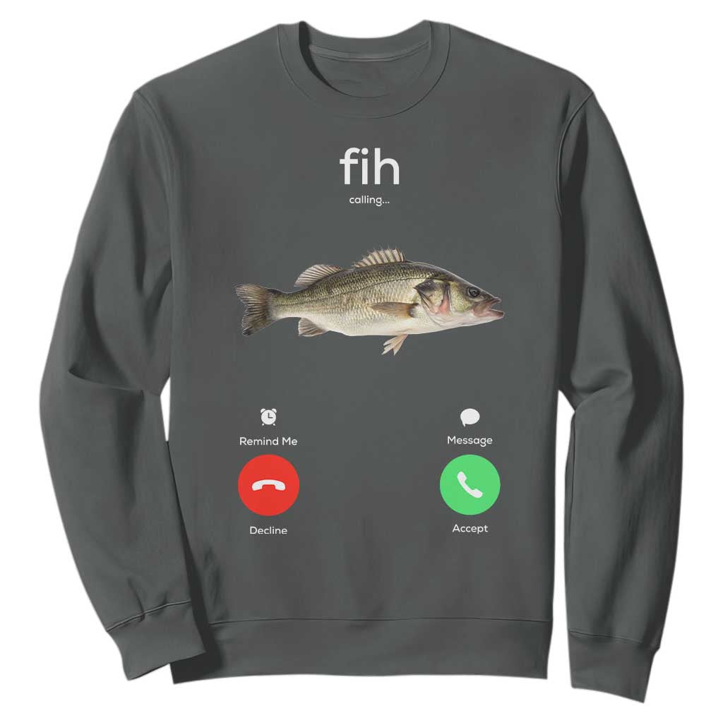 Fih Calling Funny Fish Sweatshirt Fishing Lover Hilarious Phone Call Parody TS02 Dark Heather Print Your Wear